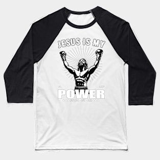 Jesus is my Power - Boxing Design Baseball T-Shirt